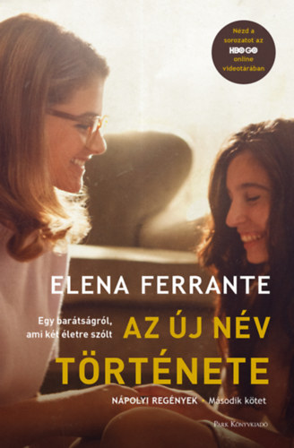 Elena Ferrante - Az �j n�v t�rt�nete