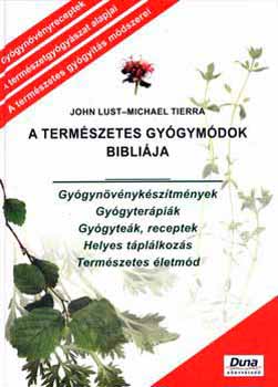 Michael Tierra; John Lust - A termszetes gygymdok biblija