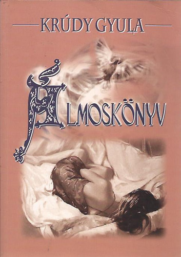 Kr�dy Gyula - �lmosk�nyv