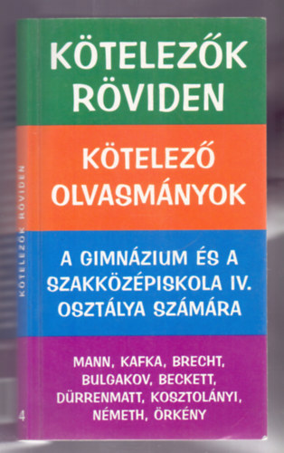 Dvid Katalin Zsuzsanna  (szerk.) - Ktelez olvasmnyok a gimnzium s a szakkzpiskola IV. osztlya szmra