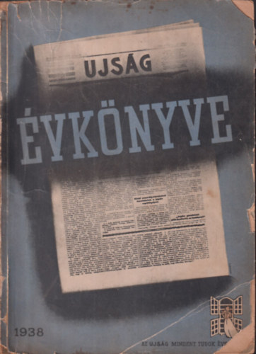 Pünkösti Andor (szerk.) - Mindent tudok: Az Ujság évkönyve 1938