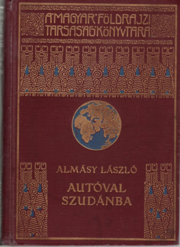 Alm�sy L�szl� - Aut�val Szud�nba (A Magyar F�ldrajzi T�rsas�g K�nyvt�ra)