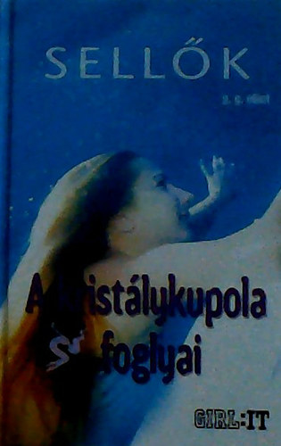 G. G. Elliot - Sell�k - A krist�lykupola foglyai