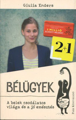 Giulia Enders - Bélügyek - A belek csodálatos világa és a jó emésztés