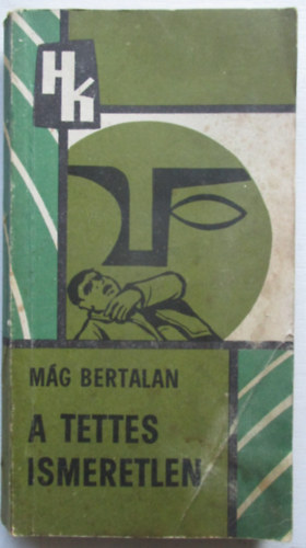 M�g Bertalan - A tettes ismeretlen