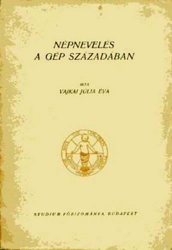 Vajkai J�lia �va - N�pnevel�s a g�p sz�zad�ban