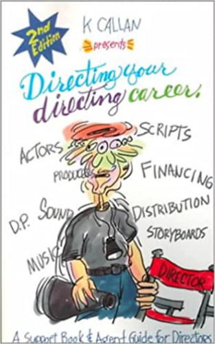 Directing Your Directing Career: A Support Book & Agent Guide for Directors