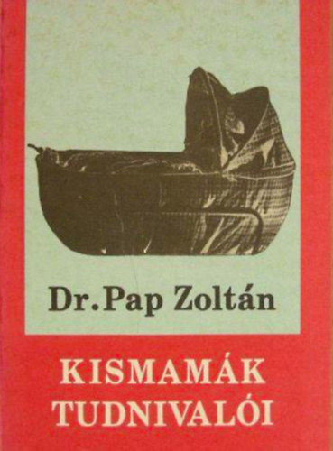 Pap Zoltn - Kismamk tudnivali