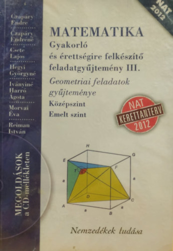 Czapáry - Csete - Hegyi - Iványiné - Matematika gyakorló és érettségire felkészítő feladatgyűjtemény III. - Közép szint, emelt szint