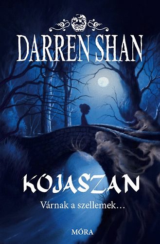 Darren Shan - Kojaszan - Vrnak a szellemek