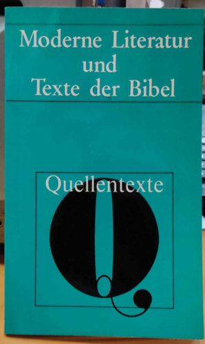 Franz W. Niehl  (Hg.) - Moderne Literatur und Texte der Bibel - Quellentexte - Zusammengestellt von Franz W. Niehl