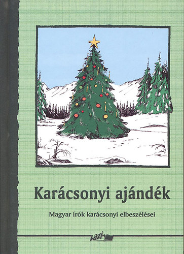 Karácsonyi ajándék - Magyar írók karácsonyi elbeszélései