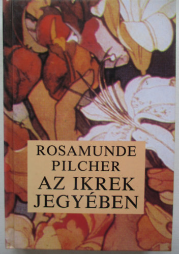 Rosamunde Pilcher - Az Ikrek jegyben
