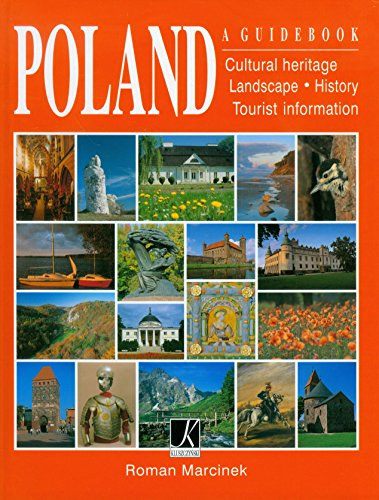 Poland: A Guidebook; Cultural Heritage, Landscape, History (Lengyelorszg: tikalauz; Kulturlis rksg, tj, trtnelem angol nyelven)