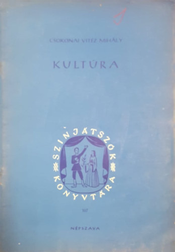 Csokonai Vit�z Mih�ly - Kult�ra - Dalos j�t�k egy felvon�sban, h�rom k�pben