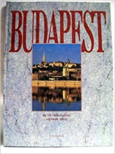 Károly Hemző - Budapest mit 105 farbaufnahmen
