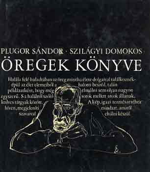 Plugor S.-Szilágyi D. - Öregek könyve