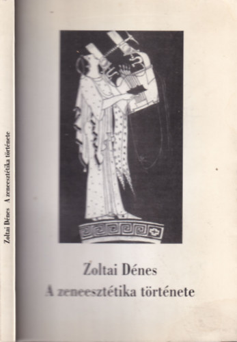Zoltai Dnes - A zeneeszttika trtnete I.: thos s affektus