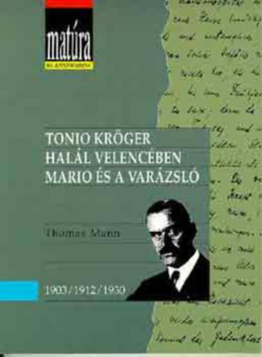 Goethe, Esterh�zy P�ter Thomas Mann - Tonio Kr�ger , hal�l Velenc�ben, mario �s a var�zsl�, Faust, F�gg�