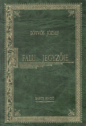 Eötvös József - A falu jegyzője (Magyar klasszikusok)