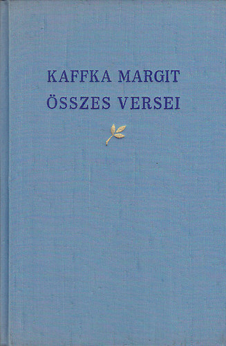 Kaffka Margit - Kaffka Margit �sszes versei