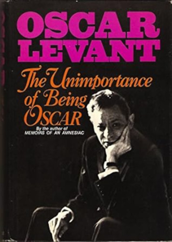 Oscar Levant - The unimportance of being Oscar