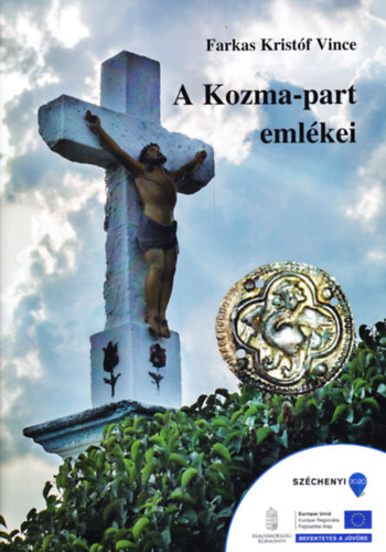 Farkas Kristf Vince - A Kozma-part emlkei