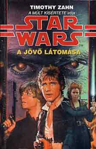 Timothy Zahn - Star Wars -  A j�v� l�tom�sa