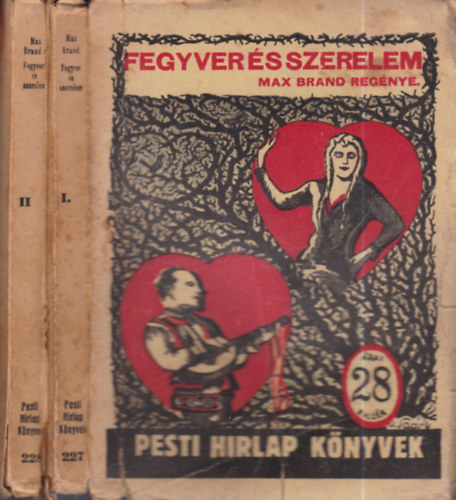 Max Brand - Fegyver és szerelem I-II. (Pesti Hirlap könyvek)
