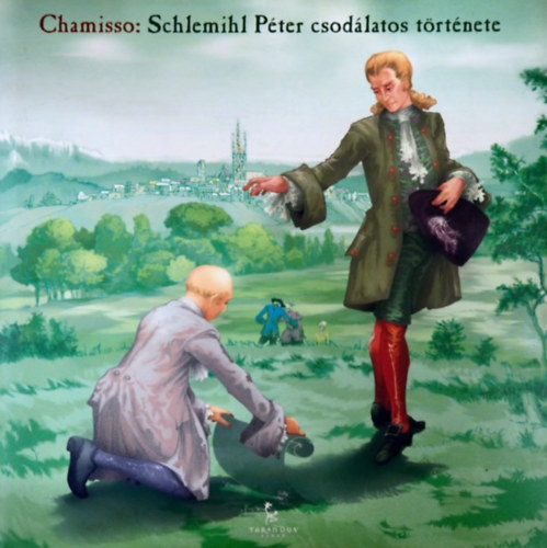 Adelbert von Chamisso Chamisso - Schlemihl Péter csodálatos története - Bálint Lajos fordításában