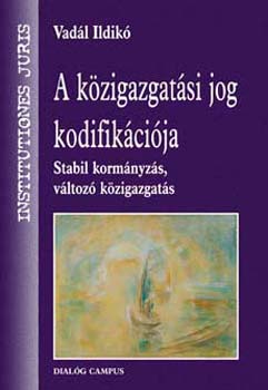 Vad�l Ildik� - A k�zigazgat�si jog kodifik�ci�ja
