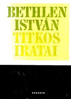 Szinai Mikl�s-Sz�cs L�szl� - Bethlen Istv�n titkos iratai