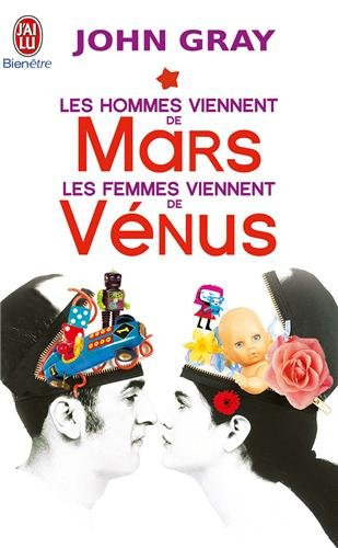 John Gray - Les hommes viennent de Mars, les femmes viennent de V�nus