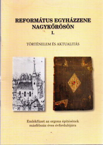 Dr. D�vid Istv�n - Reform�tus egyh�zzene Nagyk�r�s�n I. - T�rt�nelem �s aktualit�s