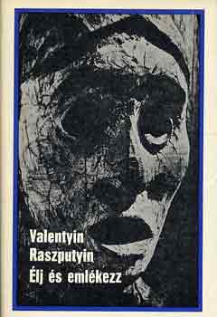 Valentyin Raszputyin - �lj �s eml�kezz!