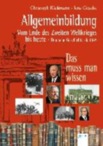 Allgemeinbildung - Vom Ende des Zweiten Weltkriegs bis heute - Deutsche Geschichte ab 1945