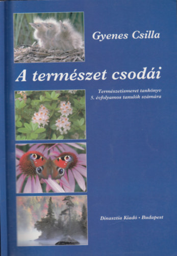 Gyenes Csilla - A termszet csodi - Termszetismereti tanknyv 5.vfolyamos tanulk szmra (az:DI-115021)