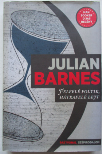 Julian Barnes - Felfel folyik, htrafel lejt