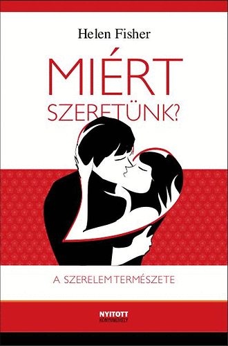 Helen Fisher - Mirt szeretnk? - A szerelem termszete