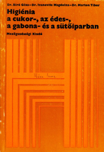 dr. B�r� G�za - Higi�nia acukor-,az �des-, a gabona- �s a s�t�iparban