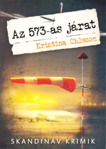 Kristina Ohlsson - Az 573-as jrat (Skandinv krimik)