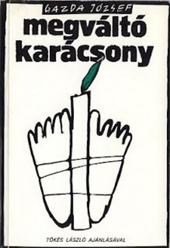 Gazda Jzsef - Megvlt karcsony (Erdlyi magyar tllk emlkeznek)