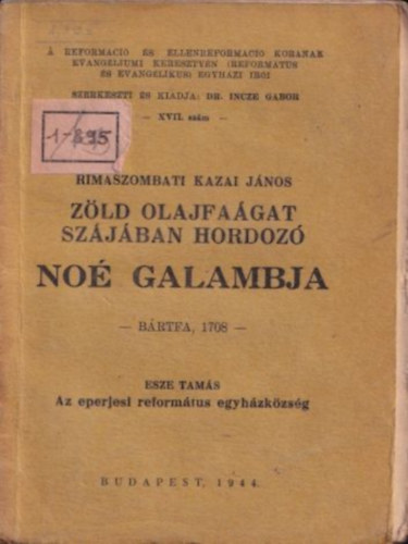 Rimaszombati Kazai J�nos - Z�ld olajfa�gat sz�j�ban hordoz� No� galambja