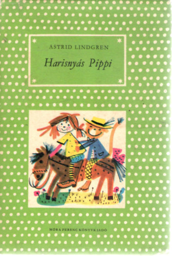 Astrid Lindgren - Harisnys Pippi