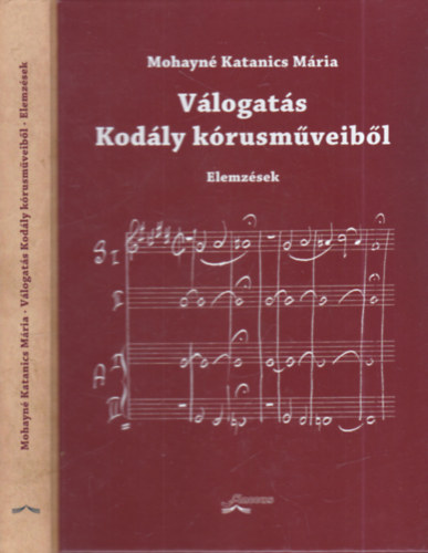 Mohayné Katanics Mária - Válogatás Kodály kórusműveiből