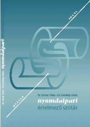 Schulz Péter-Endrédy Ildikó - Angol-magyar nyomdaipari értelmező szótár