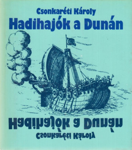 Dr. Csonkarti Kroly - Hadihajk a Dunn