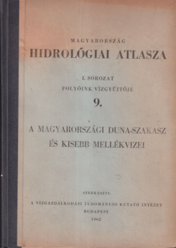 Magyarorszg hidrolgiai atlasza I. sorozat - Folyinl vzgyjtje 9. - A magyarorszgi Duna-szakasz s kisebb mellkvizei
