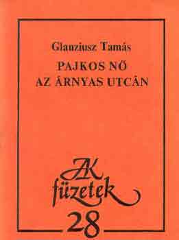 Glauziusz Tamás - Pajkos nő az árnyas utcán