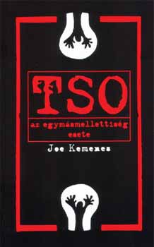 Joe Kemenes - TSO az egym�smellettis�g